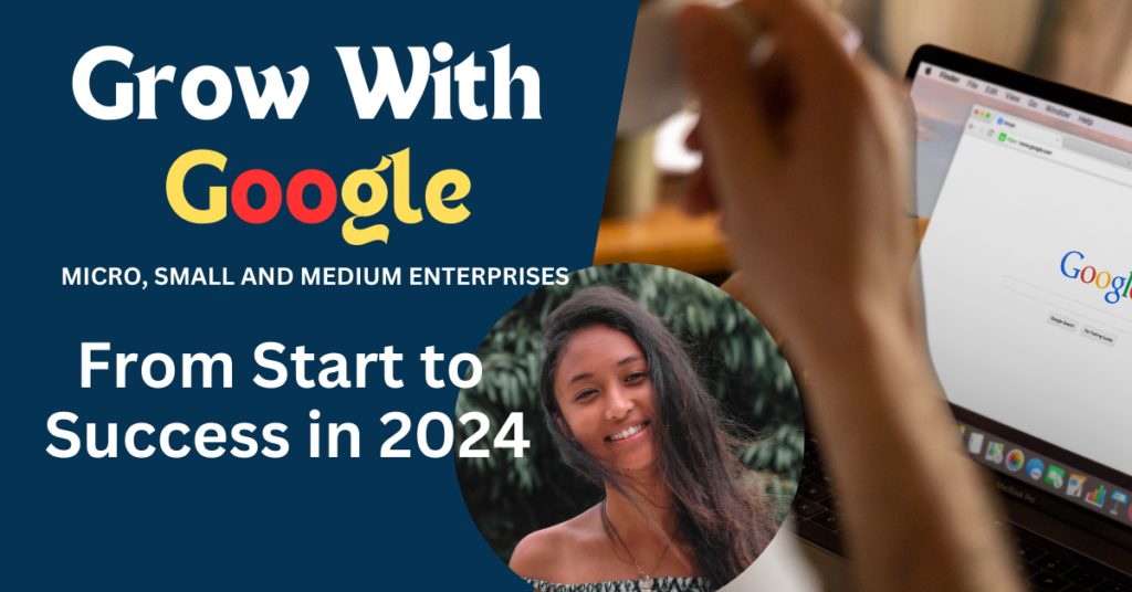 Grow with Google- From Start to Success in 2024