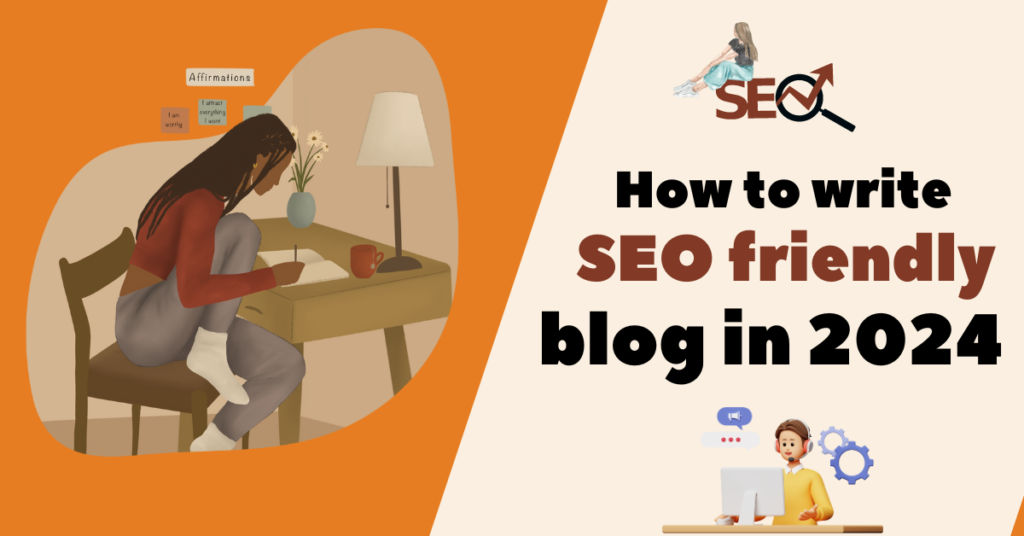 How to write SEO friendly blog in 2024